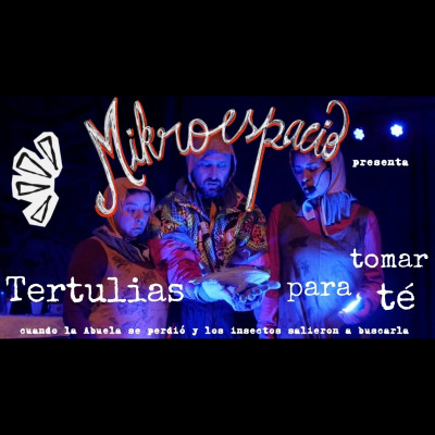 Tertulias Para Tomar Té: Cuando La Abuela Se Perdió Y Los Insectos Salieron A Buscarla